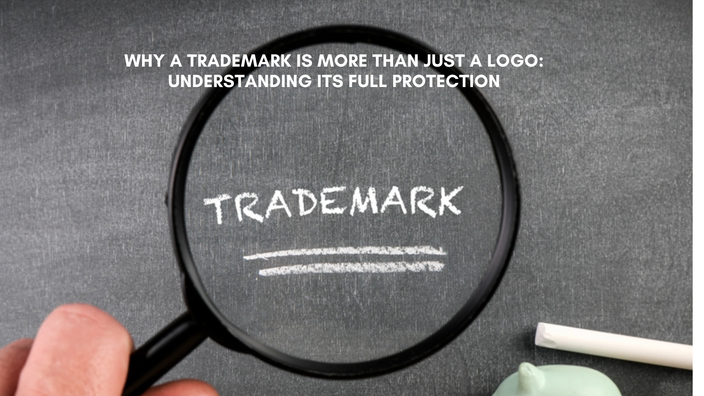 Why a Trademark Is More Than Just a Logo: Understanding its Full Protection