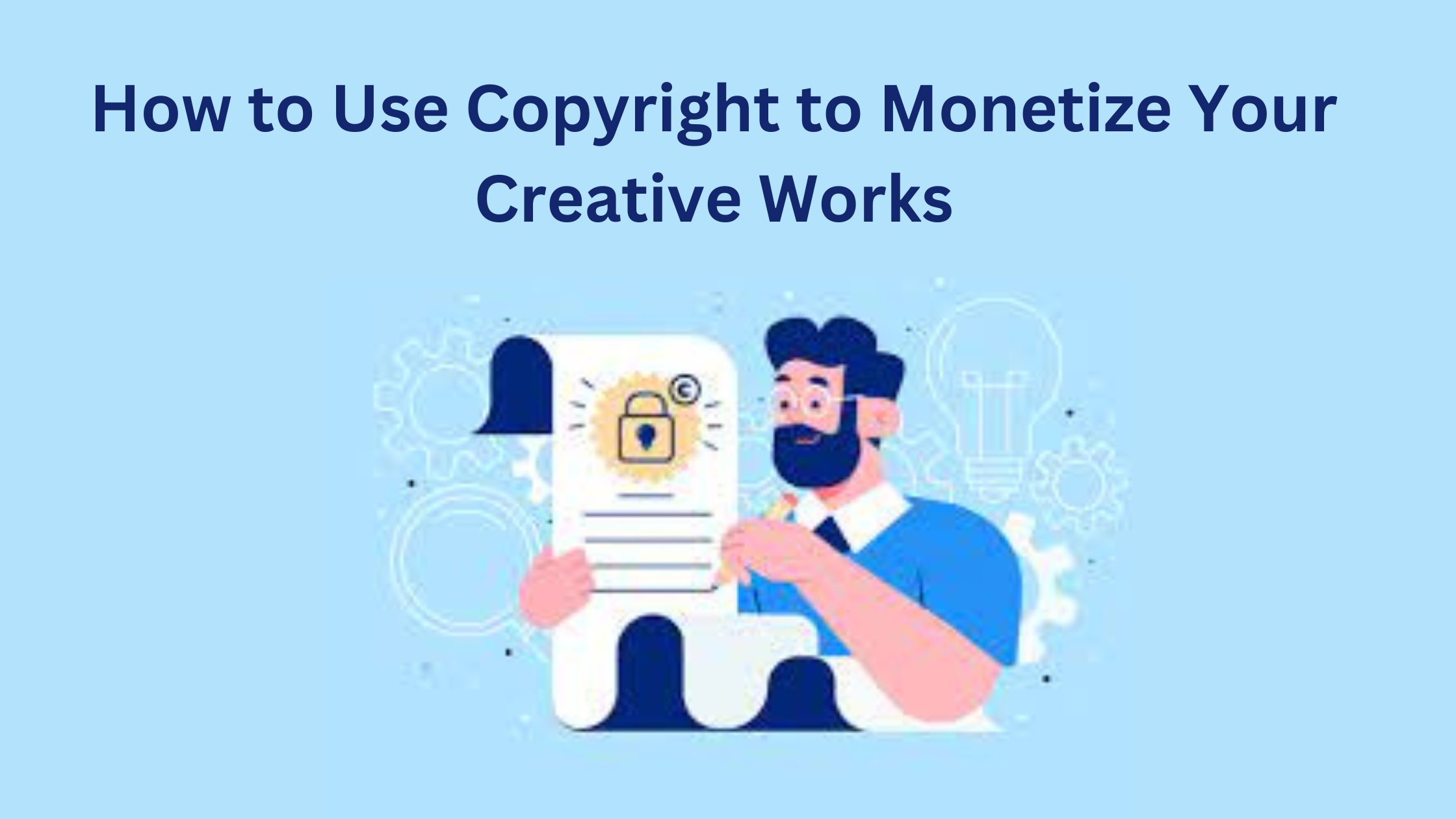 How to Use Copyright to Monetize Your Creative Works