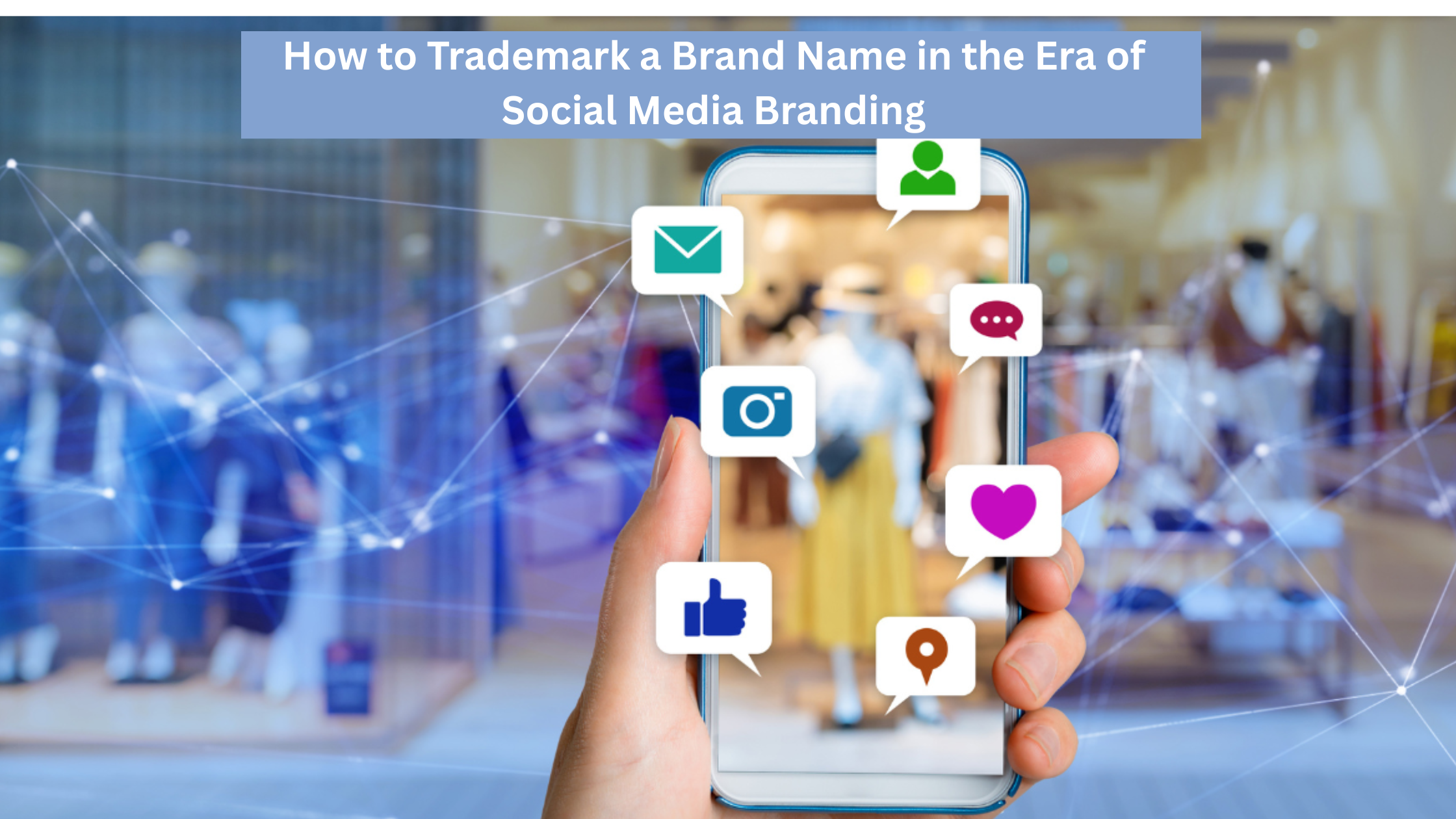 How to Trademark a Brand Name in the Era of Social Media Branding