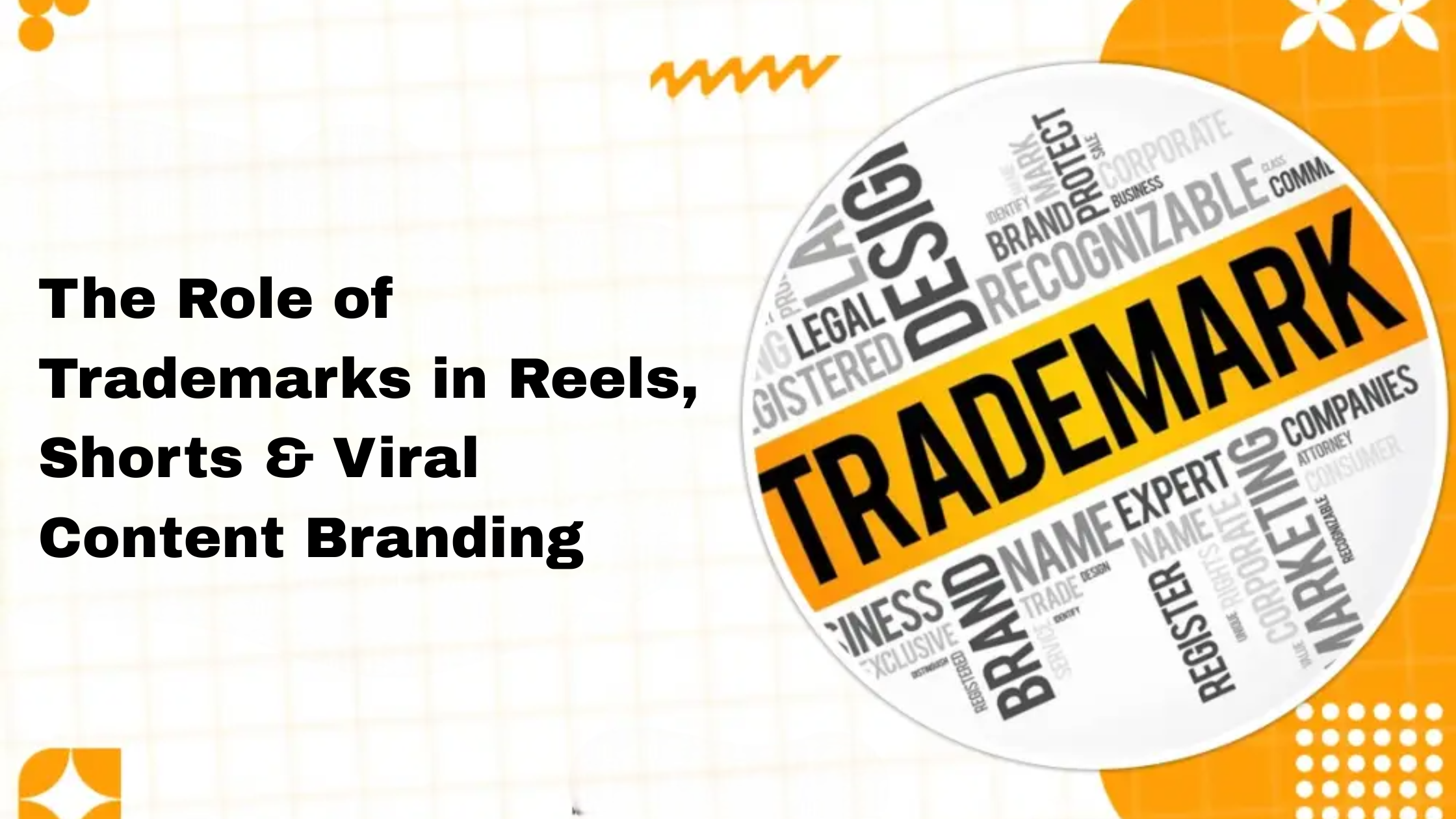 The Role of Trademarks in Reels, Shorts & Viral Content Branding
